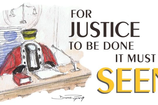 For justice to be done, it must be seen
