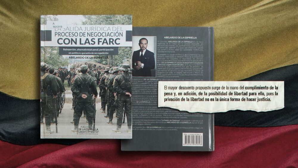 The book published in 2015 by Abelardo de la Espriella, the new Colombian president. Photo : CLIP / Justice Info Front and back cover of Abelardo de la Espriella's 2015 book 'La salida jurídica del proceso de negociación con las FARC,' set against a Colombian flag; showing his portrait, his biography and a highlighted excerpt about punishment and imprisonment.